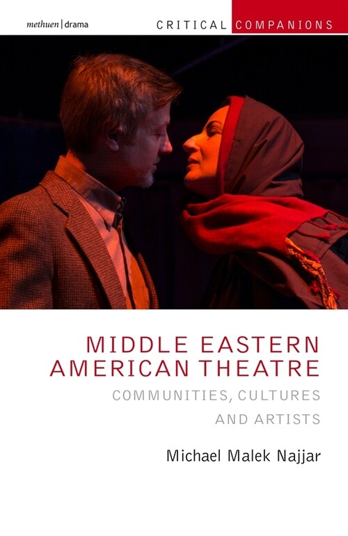 Middle Eastern American Theatre : Communities, Cultures and Artists (Hardcover)