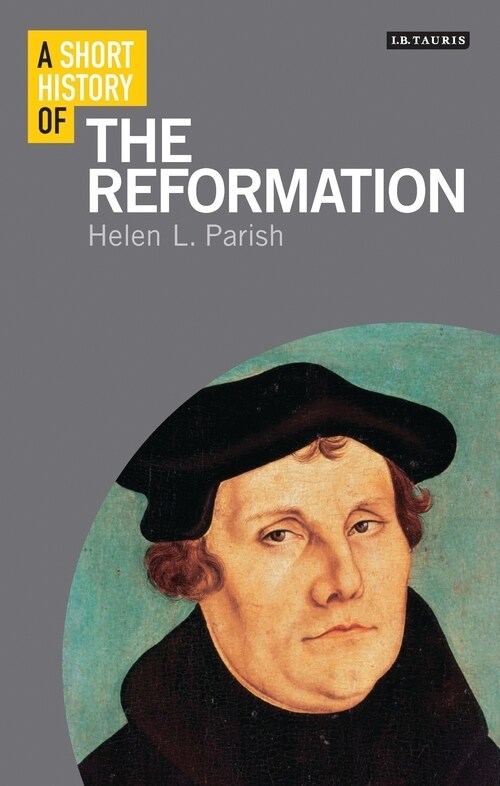 A Short History of the Reformation (Paperback)