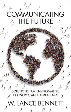 Communicating the Future : Solutions for Environment, Economy and Democracy (Hardcover)
