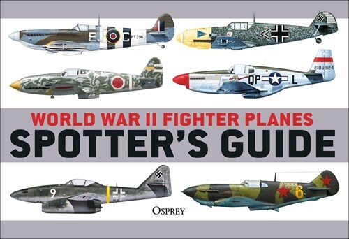 World War II Fighter Planes Spotters Guide (Paperback)