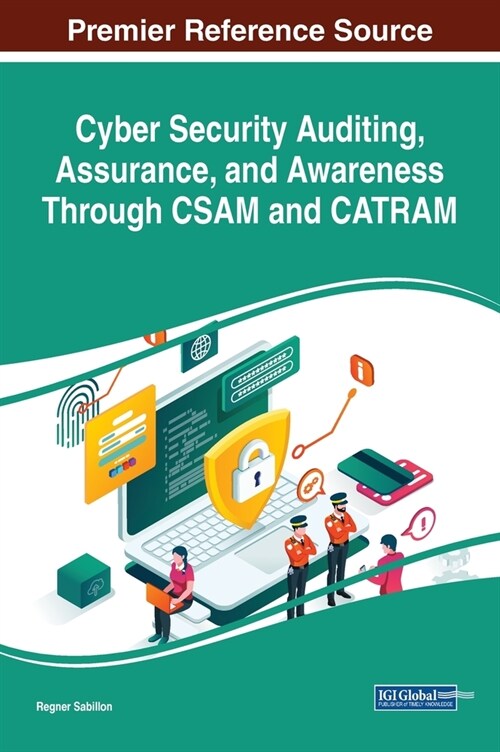 Cyber Security Auditing, Assurance, and Awareness Through CSAM and CATRAM (Hardcover)