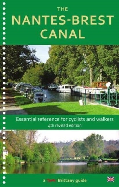 The Nantes-Brest Canal : a guide for walkers and cyclists (Paperback, 4 New edition)