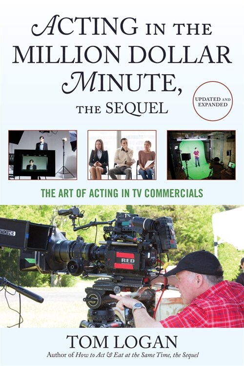 Acting in the Million Dollar Minute, the Sequel: The Art of Acting in TV Commercials (Paperback, 3, Updated and Exp)