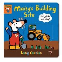 Maisy's Building Site: Pull, Slide and Play! (Board Book)
