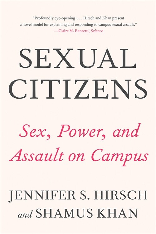 Sexual Citizens: A Landmark Study of Sex, Power, and Assault on Campus (Paperback)
