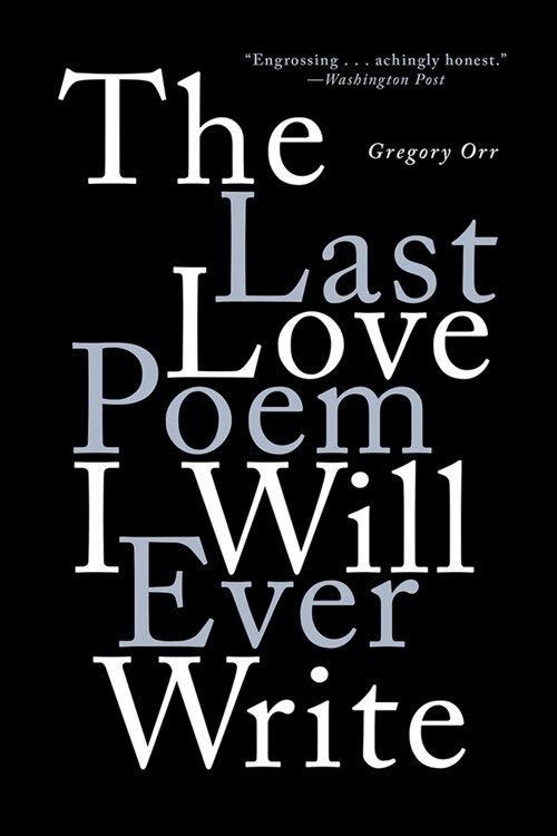 The Last Love Poem I Will Ever Write: Poems (Paperback)