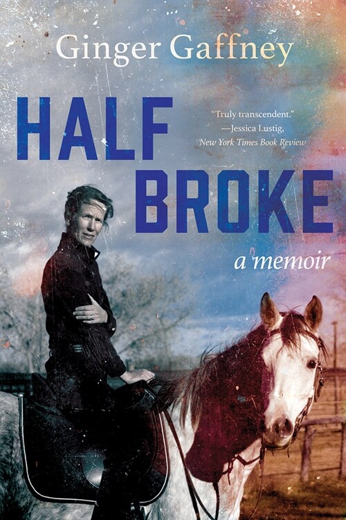 Half Broke: A Memoir (Paperback)