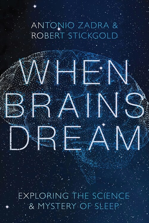 When Brains Dream: Exploring the Science and Mystery of Sleep (Hardcover)