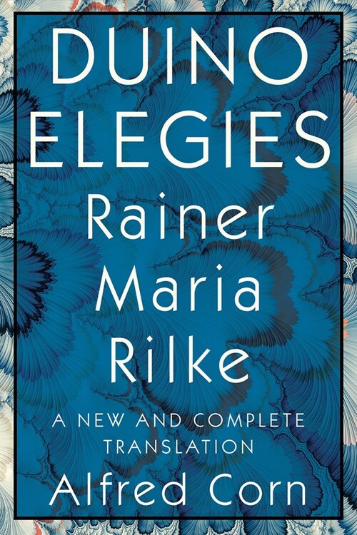 Duino Elegies: A New and Complete Translation (Paperback)