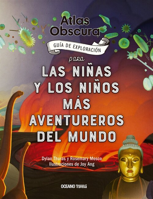 Atlas Obscura: Gu? de Exploraci? Para Las Ni?s Y Los Ni?s M? Aventureros del Mundo (Hardcover)