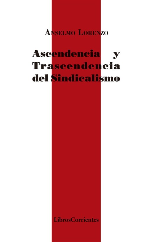 ASCENDENCIA Y TRASCENDENCIA DEL SINDICALISMO (Paperback)