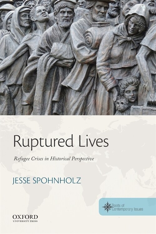 Ruptured Lives: Refugee Crises in Historical Perspective (Paperback)