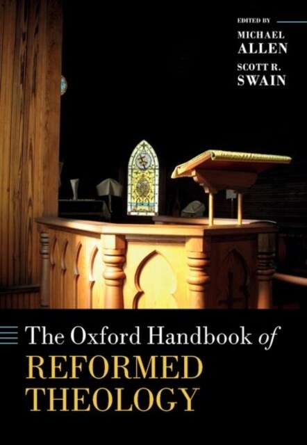 The Oxford Handbook of Reformed Theology (Hardcover)