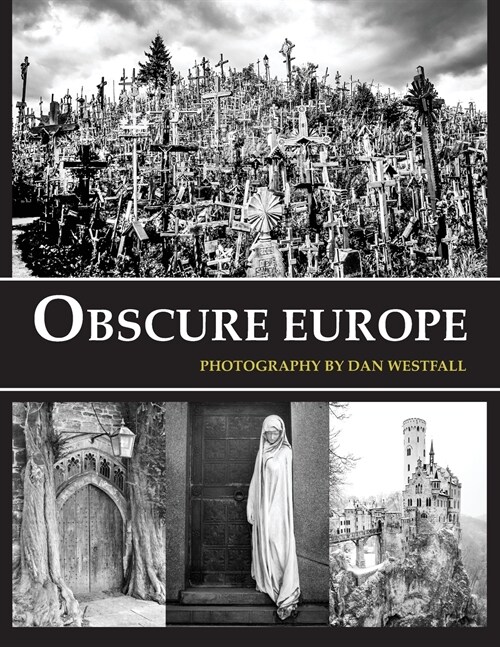 Obscure Europe: A photo journey through Europes most unusual destinations (Paperback)