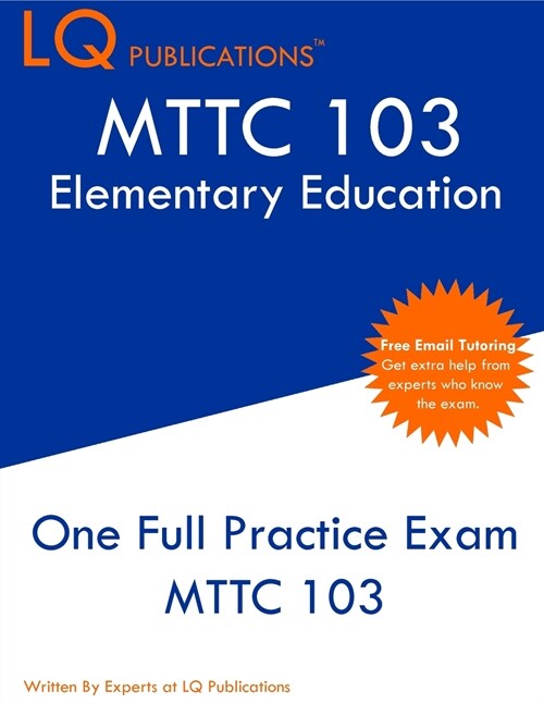 Mttc 103: One Full Practice Exam - 2020 Exam Questions - Free Online Tutoring (Paperback)