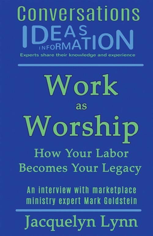 Work as Worship: How Your Labor Becomes Your Legacy (Paperback)