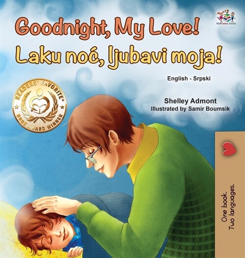 Goodnight, My Love! (English Serbian Bilingual Book for Children - Latin alphabet) (Hardcover)