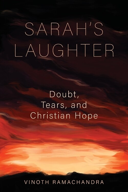 Sarahs Laughter : Doubt, Tears and Christian Hope (Paperback)