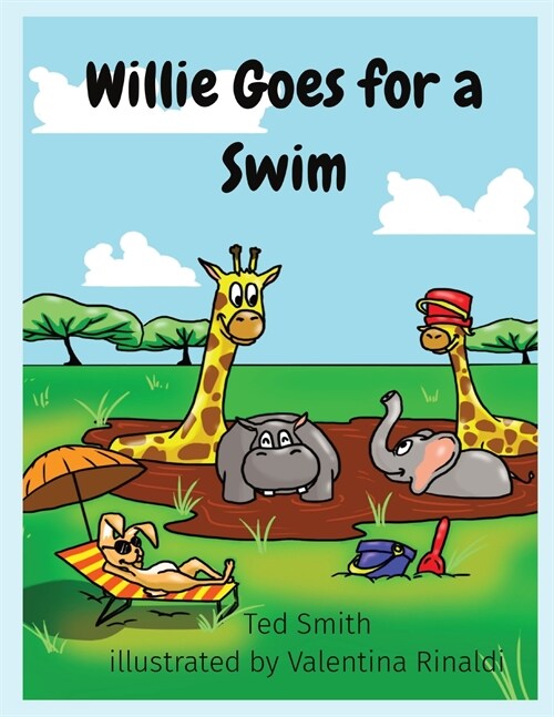 Willie Goes for a Swim : Willie the Hippopotamus and Friends (Paperback)