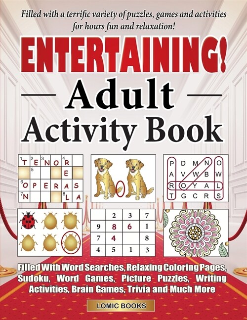 Entertaining! Adult Activity Book: Filled with Word Searches, Relaxing Coloring Pages, Sudoku, Word Games, Picture Puzzles, Brain Games, Trivia and Mu (Paperback)