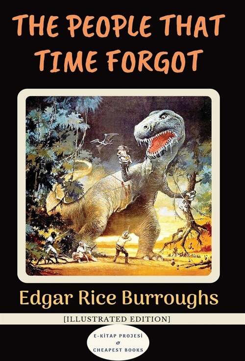 The People that Time Forgot: [Illustrated Edition] (Hardcover)