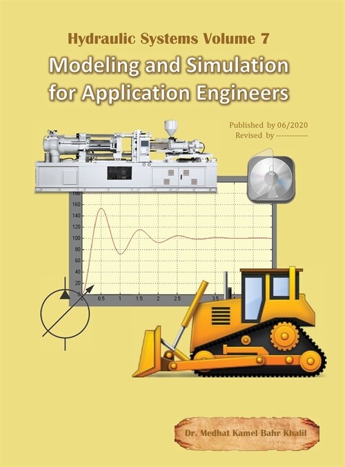 Hydraulic Systems Volume 7: Modeling and Simulation for Application Engineers (Hardcover)