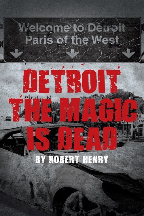 Detroit the Magic is Dead (Paperback)