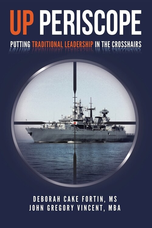 Up Periscope: Putting Traditional Leadership in The Crosshairs (Paperback)