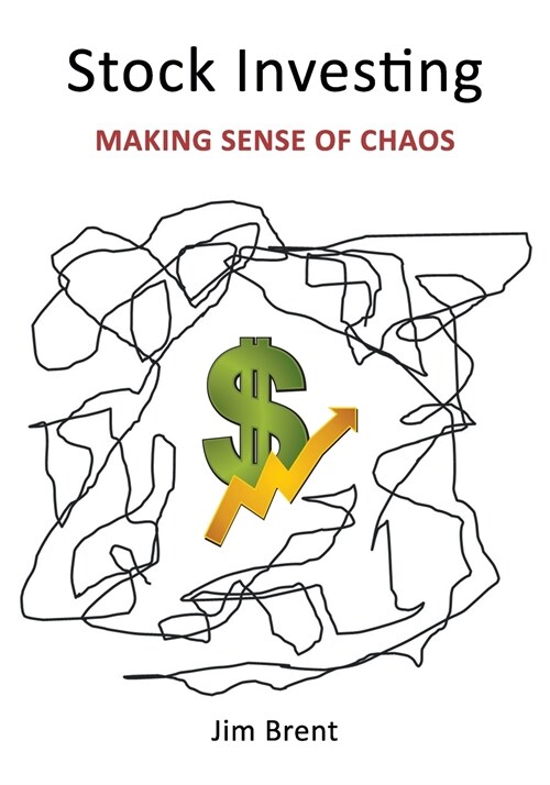 Stock Investing: Making Sense of Chaos (Paperback)