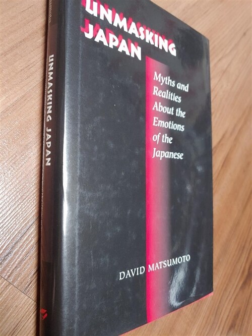 [중고] Unmasking Japan: Myths and Realities about the Emotions of the Japanese (Hardcover)