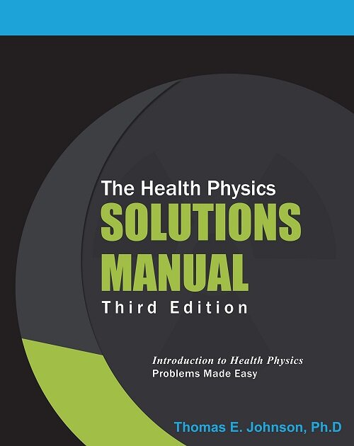 The Health Physics Solutions Manual (Paperback)