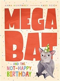 Megabat and the Not-Happy Birthday (Hardcover)