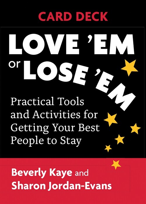 Love em or Lose em Card Deck: Practical Tools and Activities for Getting Your Best People to Stay (Other)