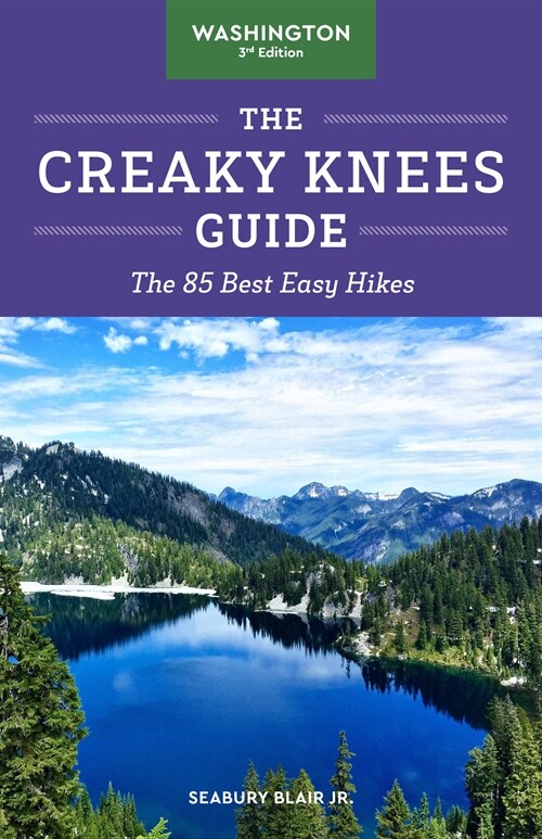 The Creaky Knees Guide Washington, 3rd Edition: The 100 Best Easy Hikes (Paperback)