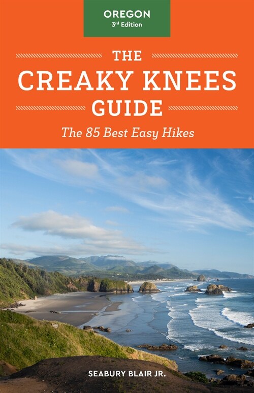 The Creaky Knees Guide Oregon, 3rd Edition: The 85 Best Easy Hikes (Paperback)