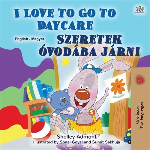 I Love to Go to Daycare (English Hungarian Bilingual Book for Kids) (Paperback)