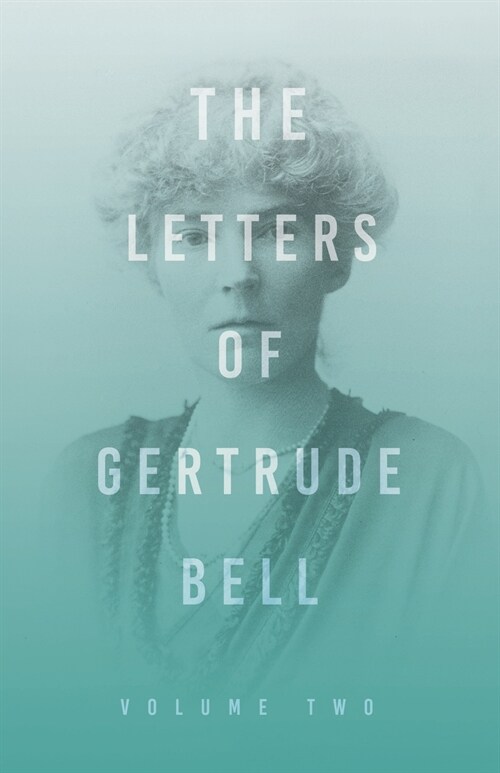 The Letters of Gertrude Bell - Volume Two (Paperback)