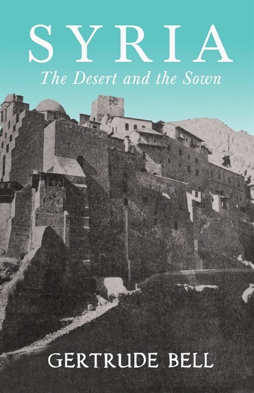 Syria - The Desert and The Sown (Paperback)