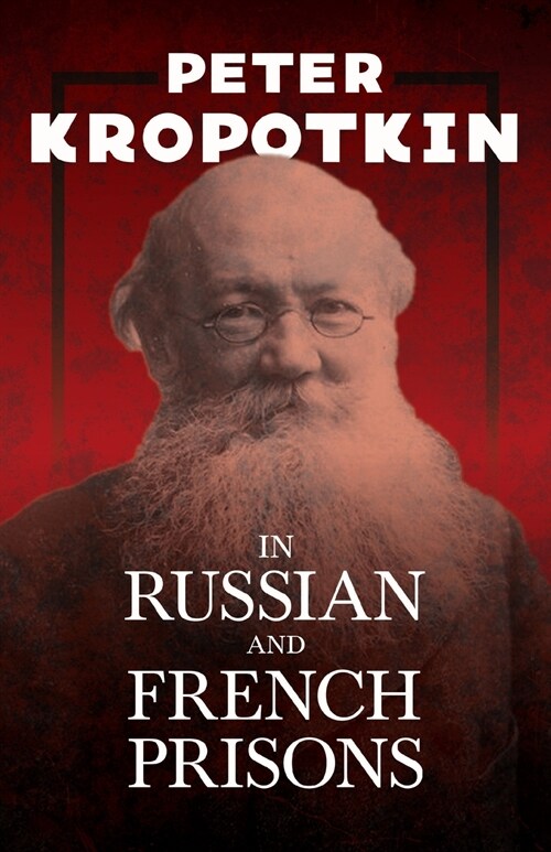 In Russian and French Prisons: With an Excerpt from Comrade Kropotkin by Victor Robinson (Paperback)