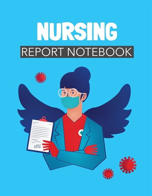 Nursing Report Notebook: Patient Care Nursing Report Change of Shift Hospital RNs Long Term Care Body Systems Labs and Tests Assessments Nurse (Paperback)