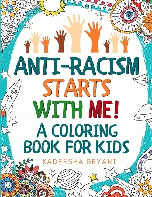 Anti-Racism Starts With Me : Kids Coloring Book (Anti Racist Childrens Books) (Paperback)