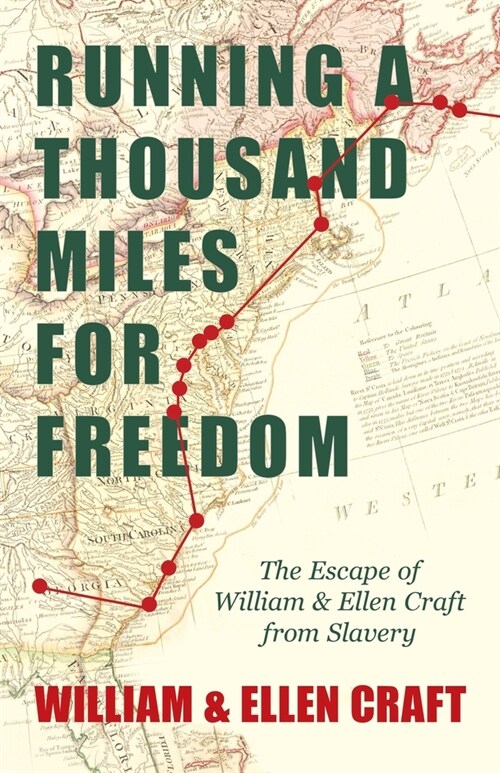 Running a Thousand Miles for Freedom - The Escape of William and Ellen Craft from Slavery;With an Introductory Chapter by Frederick Douglass (Paperback)