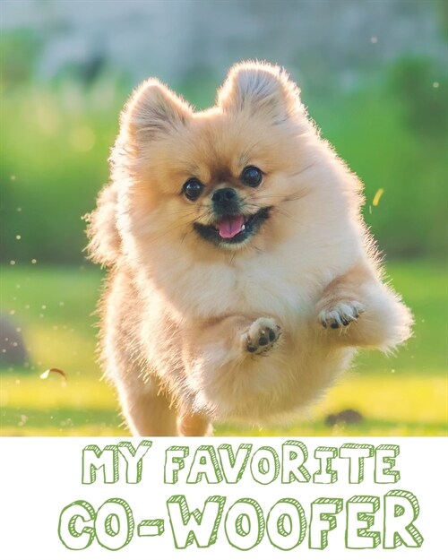 My Favorite Co-Woofer: : Furry Co-Worker Pet Owners For Work At Home Canine Belton Mane Dog Lovers Barrel Chest Brindle Paw-sible (Paperback)