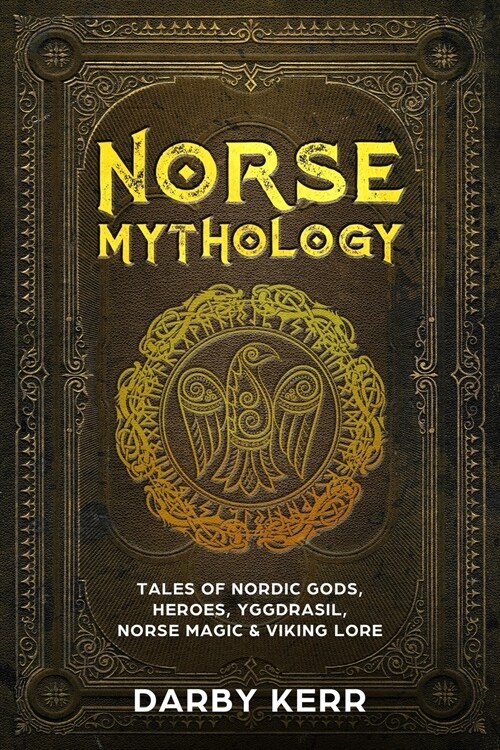 Norse Mythology: Tales of Nordic Gods, Heroes, Yggdrasil, Norse Magic & Viking Lore (Paperback)