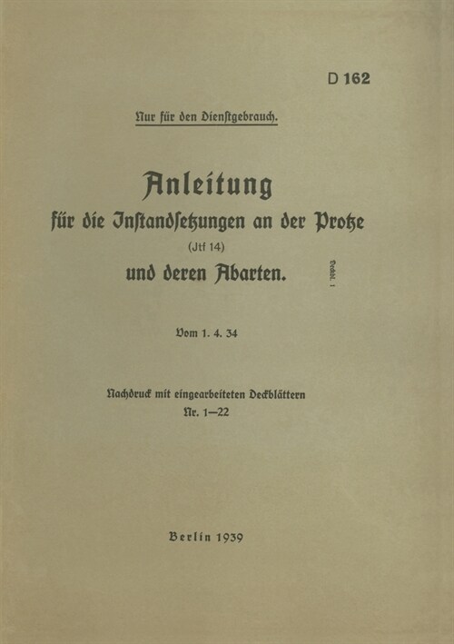 D 162 Anleitung f? die Instandsetzungen an der Protze: 1939 - Neuauflage 2020 (Paperback)