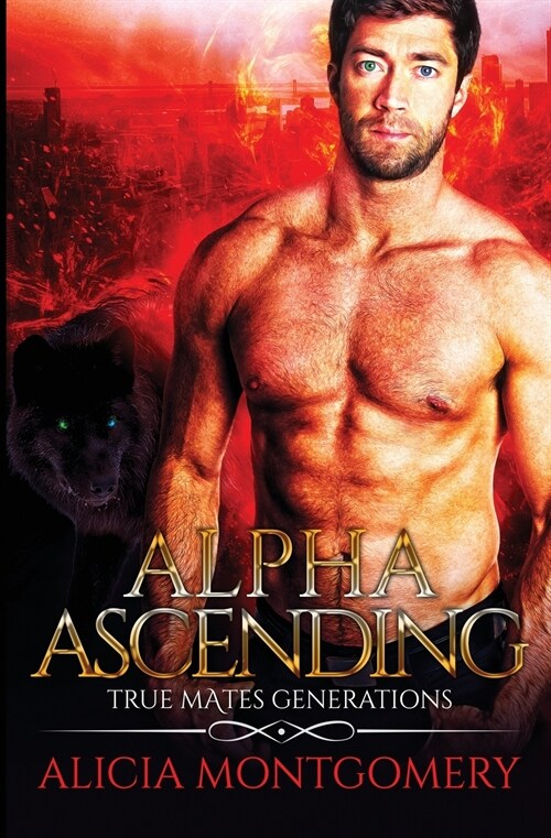 Alpha Ascending: True Mates Generations Book 3 (Paperback)