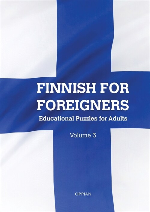 Finnish For Foreigners: Educational Puzzles for Adults Volume 3 (Paperback)