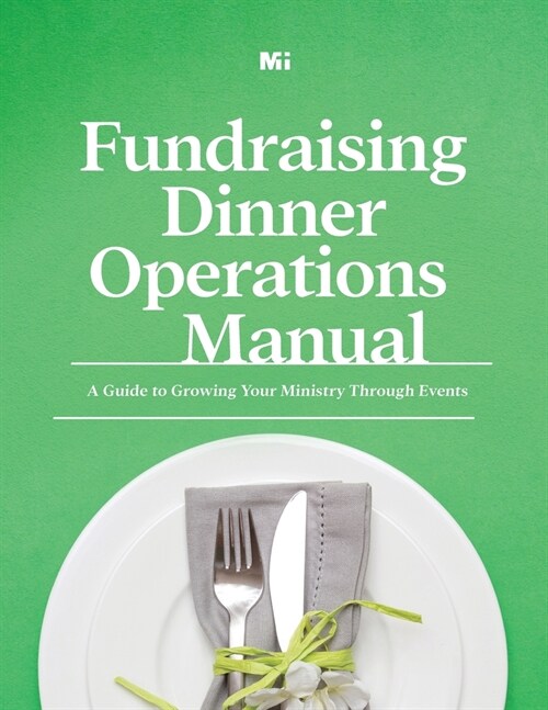 Fundraising Dinner Operations Manual: A Guide to Growing Your Ministry Through Events (Paperback)