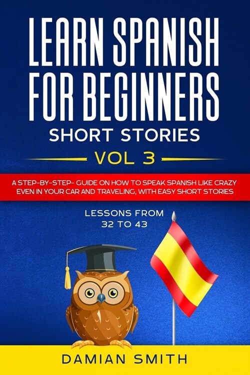 Learn Spanish For Beginners - Short Stories (Paperback)