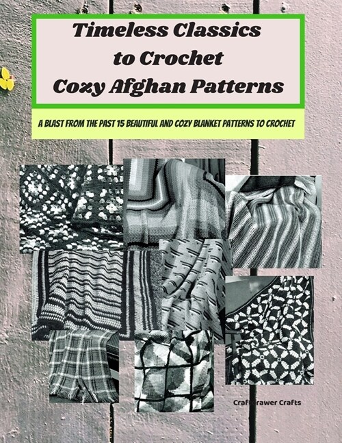 Timeless Classics to Crochet Cozy Afghan Patterns A Blast from the Past 15 Beautiful and Cozy Blanket Patterns to Crochet (Paperback)